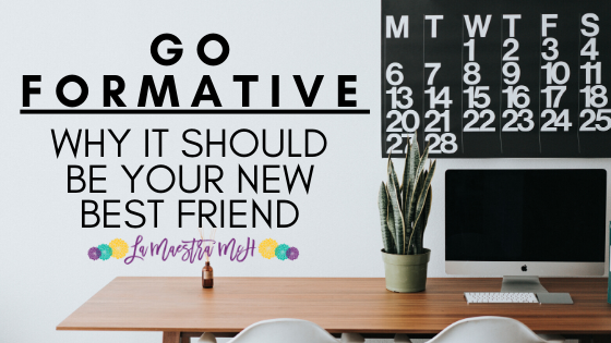 Go Formative: Why it should be your new best friend.