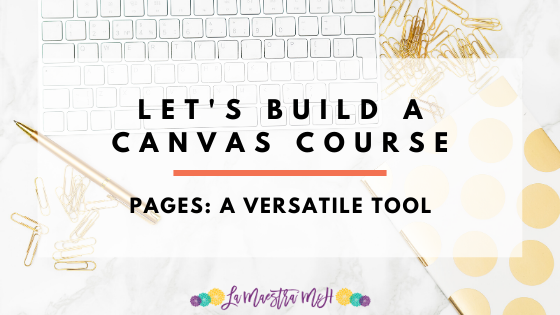 Let’s Build A Canvas Course! Pages